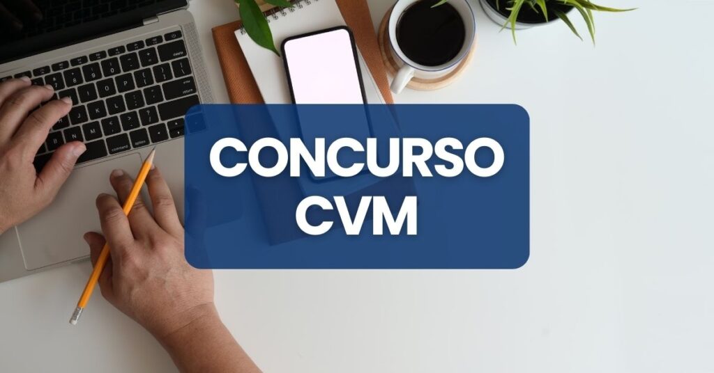 Concurso CVM 2024: inscrição, vagas