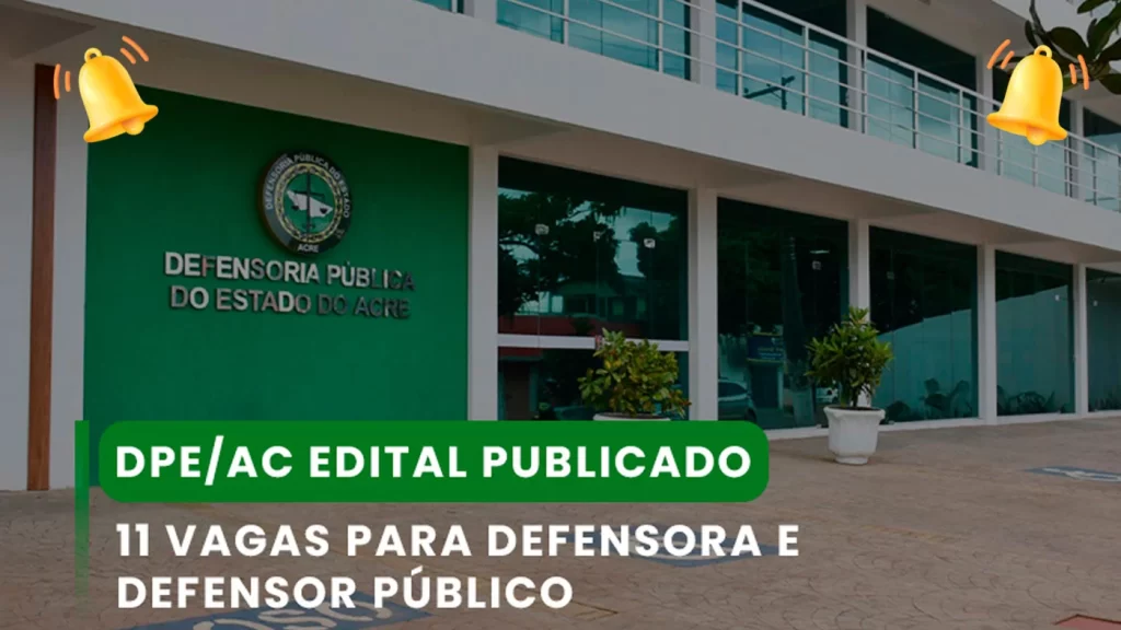 Concurso DPE/AC 2024: inscrições, vagas