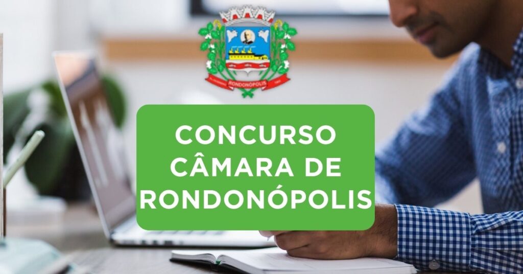  Concurso Câmara de Rondonópolis MT 2024: inscrições, vagas