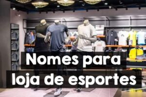 100 Nomes para Lojas de Esportes: ideias criativas