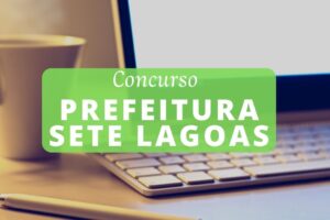 Concurso Prefeitura de Sete Lagoas 2024