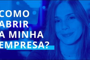 Como Abrir Primeira Empresa: orientações, passo a passo